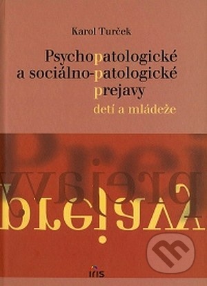 Psychopatologické a sociálno-patologické prejavy detí a mládeže