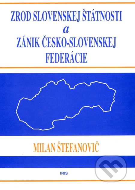 Zrod slovenskej štátnosti a zánik Česko-Slovenskej federácie