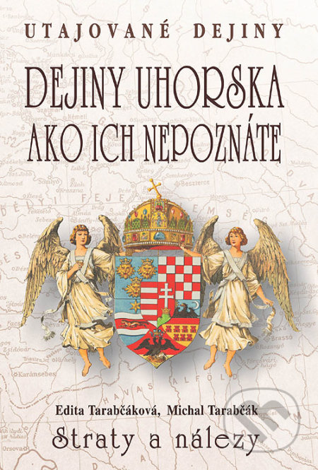 Dejiny Uhorska ako ich nepoznáte