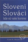 Sloveni/Slováci kde sú vaše korene?