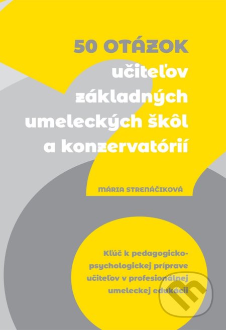 50 otázok učiteľov základných umeleckých škôl a konzervatórií