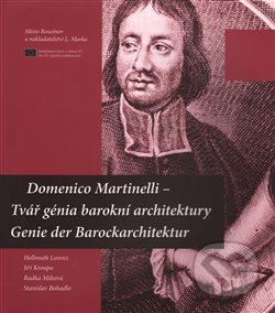 Domenico Martinelli  - Tvář génia barokní architektury