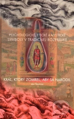 Psychologické, etické a mystické symboly v tradičnej rozprávke