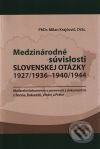 Medzinárodné súvislosti slovenskej otázky 1927-1944
