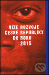 Vize rozvoje České republiky do roku 2015
