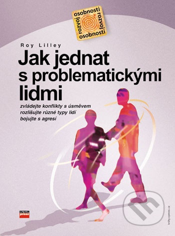 Jak jednat s problematickými lidmi