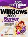 Tisícjeden tipů a triků pro Microsoft 2000 Server a Professional