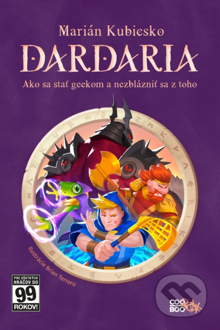 Dardaria. Ako sa stať geekom a nezblázniť sa
