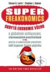 Superfreakonomics - skrytá ekonomie všeho
