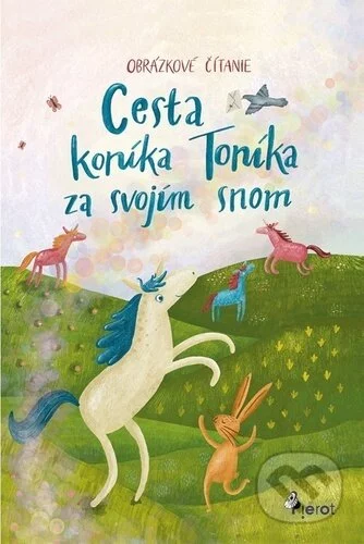 Cesta koníka Toníka za svojim snom