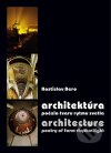 Architektúra - poézia tvaru, rytmu, svetla = Architecture - Poetry of Form, Rhythm, Light