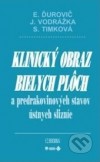 Klinický obraz bielych plôch a predrakovinových stavov ústnych slizníc