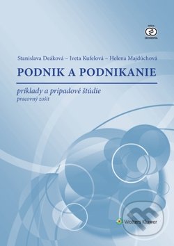 Detailné zobrazenie záznamu: Podnik a podnikanie - príklady a prípadové štúdie Podnik a podnikanie - príklady a prípadové štúdie
