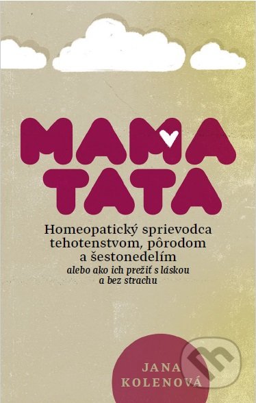 MAMATATA-Homeopatický sprievodca tehotenstvom, pôrodom a šestonedelím