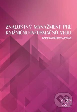 Znalostný manažment pre knižnično-informačnú vedu