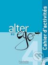 Alter ego + (méthode de français) cahier d'activités 4/B2