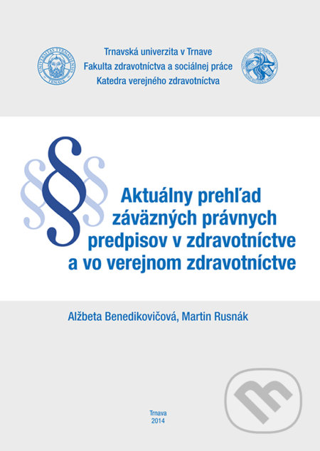 Aktuálny prehľad záväzných právnych predpisov v zdravotníctve a vo verejnom zdravotníctve