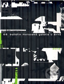 68. bulletin Moravské galerie v Brně 2012