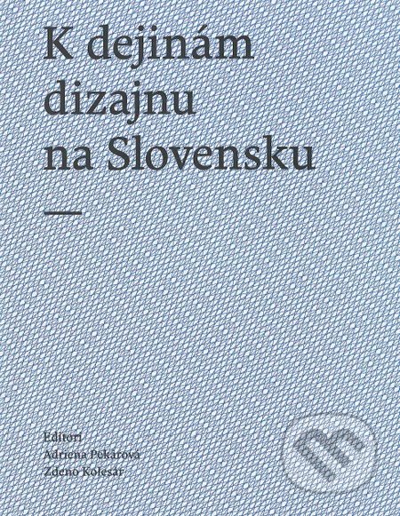 K dejinám dizajnu na Slovensku