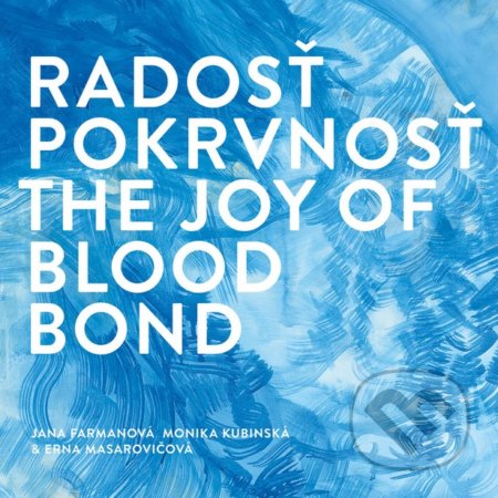 Radosť, pokrvnosť = The Joy of Blood Bond