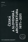 Česká a slovenská architektura 1971-2011