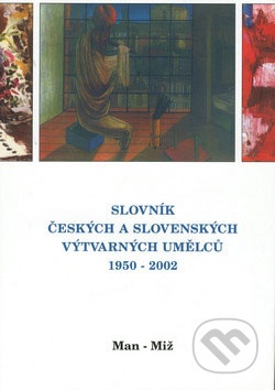 Slovník českých a slovenských výtvarných umělců 1950-2002