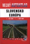 Veľký autoatlas Slovenska a Európy