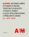 Slovník historiků umění, výtvarných kritiků, teoretiků a publicistů v českých zemích a jejich spolupracovníků z příbuzných oborů (asi 1800-2008)
