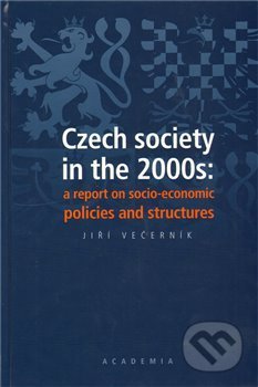 Czech society in the 2000s: a report on socio-economic policies and structures