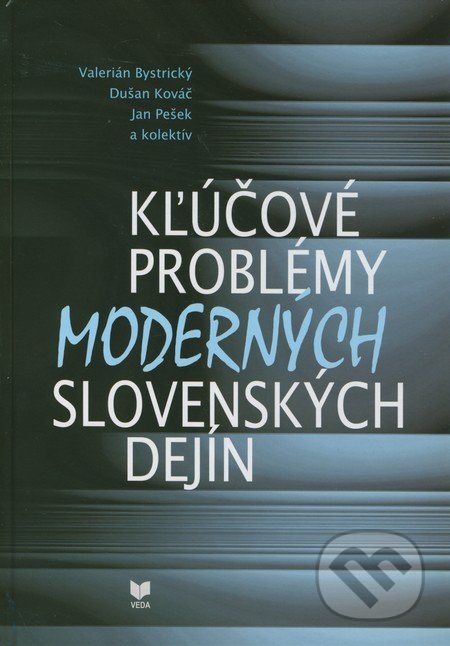 Kľúčové problémy moderných slovenských dejín 1848-1992