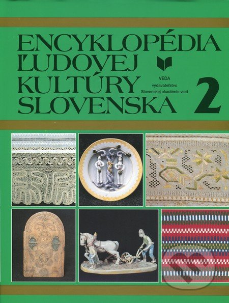 Encyklopédia ľudovej kultúry Slovenska 2. ...[a i.]