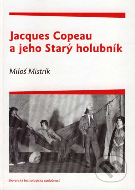 Jacques Copeau a jeho Starý holubník