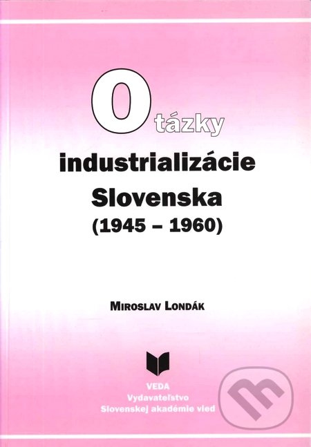 Otázky industrializácie Slovenska (1945 - 1960)