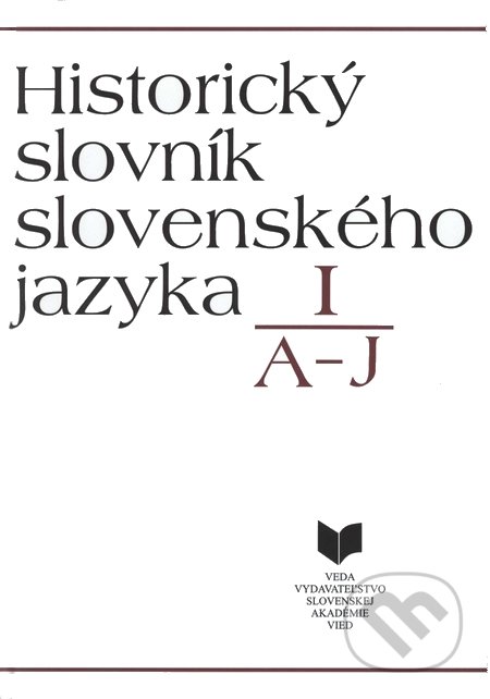 Historický slovník slovenského jazyka I