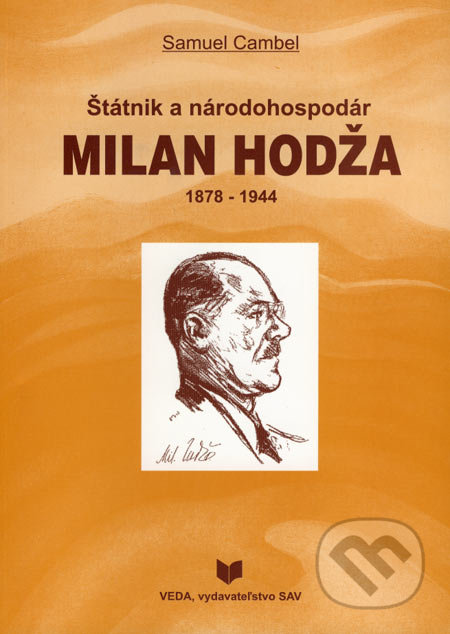 Štátnik a národohospodár Milan Hodža 1878-0944