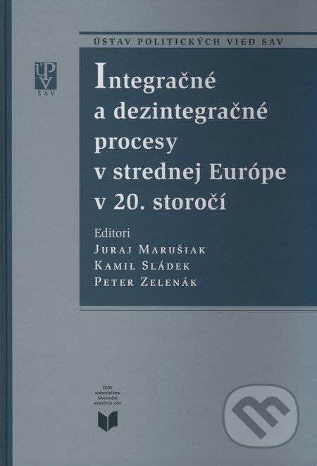 Integračné a dezintegračné procesy v strednej Európe v  20. storočí