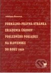 Formálno-právna stránka zriadenia úkonov posledného poriadku na Slovensku do roku 1950