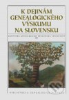 K dejinám genealogického výskumu na Slovensku