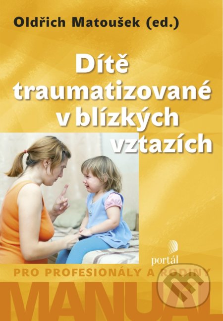 Dítě traumatizované v blízkych vztazích