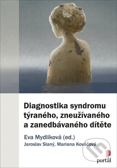 Diagnostika syndromu týraného, zneužívaného a zanedbávaného dítěte