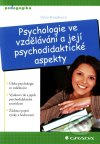 Psychologie ve vzdělávání a její psychodidaktické aspekty