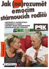 Jak (ne)rozumět emocím stárnoucích rodičů