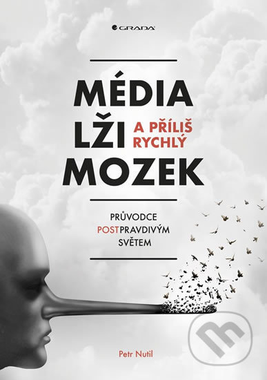 Média, lži a příliš rychlý mozek