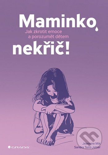 Maminko, nekřič!