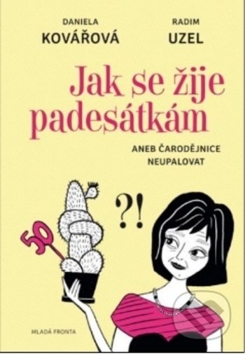 Jak se žije padesátkám, aneb, Čarodějnice neupalovat