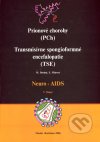 Prionové choroby (PCh). Transmisívne spongioformné encefalopatie (TSE)