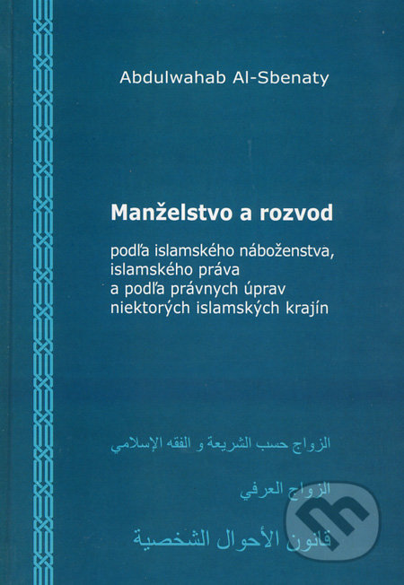 Manželstvo a rozvod podľa islamského náboženstva, islamského práva a podľa právnych úprav niektorých islamských krajín