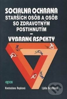 Sociálna ochrana starších osôb a osôb so zdravotným postihnutím - vybrané aspekty