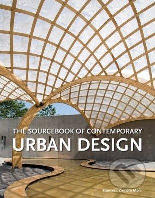 The sourcebook of contemporary urban design