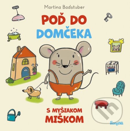 Poď do domčeka s myšiakom Miškom